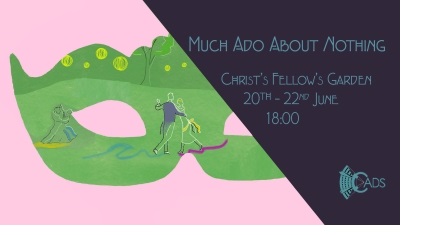 The poster for the 2019 May Week Shakespeare production at Christ's College, Cambridge, 'Much Ado About Nothing'.
